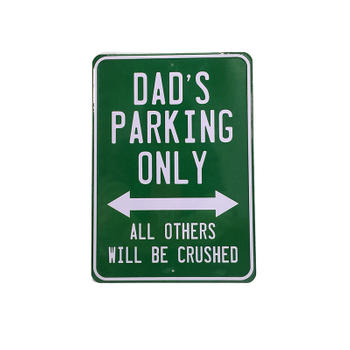 All Others Will Be Crushed Dad’s Parking Only Sign