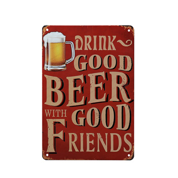 Drink Good Beer with Good Friends Tin Sign