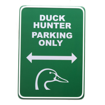 Duck Hunter Parking Only Sign Aluminum Sign