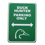 Duck Hunter Parking Only Sign Aluminum Sign